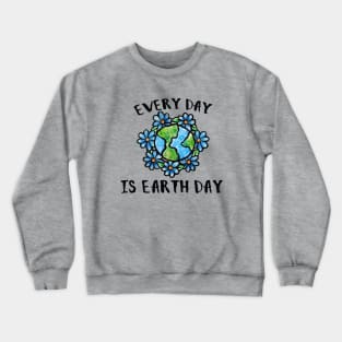 Every day is earth day Crewneck Sweatshirt